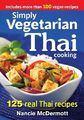 Simply Vegetarian Thai Cooking: 125 Real Thai Recipes | Nancie Mcdermott | Buch