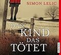 Das Kind, das tötet, 6 CDs von Simon Lelic | Buch | Zustand gut