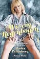 Wie ein Regenbogen: Das außergewöhnliche Leben von Anita... | Buch | Zustand gut