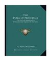 The Pearl of Princesses: The Life of Marguerite D'Angouleme Queen of Navarre, Wi