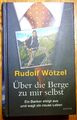 Über die Berge zu mir selbst von Rudolf Wötzel (2014, Gebundene Ausgabe)