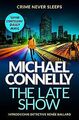 The Late Show von Connelly, Michael | Buch | Zustand gut