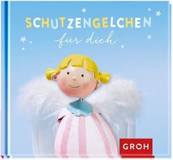 Schutzengelchen für dich Groh, Joachim: