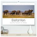Elefanten - Sanfte Riesen in Afrika (hochwertiger Premium Wandkalender 2024...
