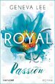 Royal Passion: Roman (Die Royals-Saga, Band 1) von Lee, Geneva
