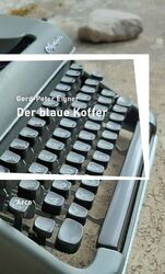 Der blaue Koffer - Gerd-Peter Eigner -  9783965870420