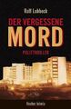 Der vergessene Mord: Politthriller von Rolf Lohbeck | Buch | Zustand sehr gut