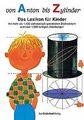 Von Anton bis Zylinder: Das Lexikon für Kinder - mit meh... | Buch | Zustand gut