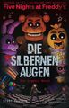 Scott Cawthon (u. a.) | Five Nights at Freddy's: Die silbernen Augen - Die...