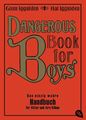 Dangerous Book for Boys - Väter &amp; Söhne Abenteuer Ratgeber