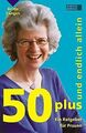 50 plus und endlich allein: Ein Ratgeber für Frauen... | Buch | Zustand sehr gut