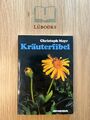 Kräuterfibel - Christoph Mayr | Buch | Zustand GUT