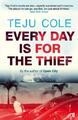 Every Day is for the Thief Teju Cole