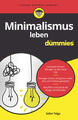 Minimalismus leben für Dummies | Selim Tolga | 2020 | deutsch