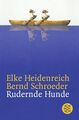 Rudernde Hunde: Geschichten Heidenreich, Elke und Bernd Schroeder: 591278-2