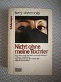 Nicht ohne meine Tochter von Betty Mahmoody (2015, Taschenbuch)