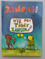 Janosch. Wie der Tiger zählen lernt. Bassermann 2002 / Vorschule / erstes Lesen