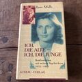 Lore Walb Ich, Die Alte Ich, Die Junge Buch Hardcover 1933 - 1945 Wie Neu