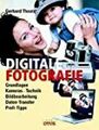 Digitale Fotografie damit Ihre Fotos Zukunft haben: Grundlagen, Kameras, Technik