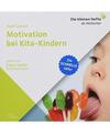 Motivation bei Kita-Kindern: Die schnelle Hilfe!, Axel Conrad