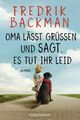 Oma lässt grüßen und sagt, es tut ihr leid | Roman | Fredrik Backman | Deutsch