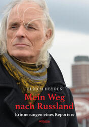 Mein Weg nach Russland | Ulrich Heyden | 2024 | deutsch