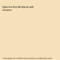 Objective Key Workbook with Answers, Annette Capel, Wendy Sharp