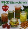 WECK Einkochbuch Anleitung zum Einkochen Buch zum Einmachen Obst, Gemüse deutsch