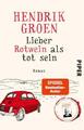 Lieber Rotwein als tot sein | Groen, Hendrik | Kartoniert | 9783492316699