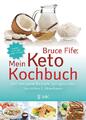 Bruce Fife: Mein Keto-Kochbuch Bruce Fife Taschenbuch 416 S. Deutsch 2017 VAK