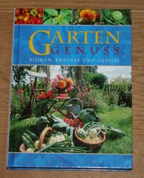 Handbuch Gartengenuss. Blumen, Kräuter und Gemüse. Böswirth, Daniel,  Brigitte S