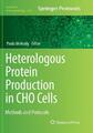 Heterologous Protein Production in CHO Cells Methods and Protocols Paula Meleady