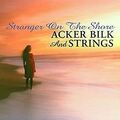 Stranger on the Shore von Acker and Strings Bilk | CD | Zustand sehr gut