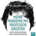 Rossum  Walter van. Meine Pandemie mit Professor Drosten. Audio-CD