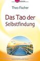 Das Tao der Selbstfindung von Theo Fischer | Buch | Zustand gut
