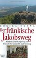 Der fränkische Jakobsweg: Wandern auf dem Pilgerweg von ... | Buch | Zustand gut