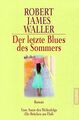 Der letzte Blues des Sommers. von Robert J. Waller | Buch | Zustand gut