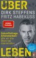 Steffens, Dirk; Habekuß, Fritz - Über Leben: Zukunftsfrage Artensterben: Wie w