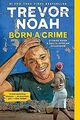 Born a Crime: Stories from a South African Childhood von... | Buch | Zustand gut