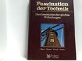 Faszination der Technik Dioe Geschichte der großen Erfindungen: Wind Wasser Damp
