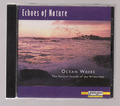 Echoes of Nature Ocean waves-The natural sounds of the wilderness [CD]