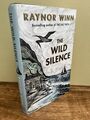 Das wilde Schweigen: Der Sunday Times Bestseller 2021 von Raynor Winn | Hardcover