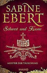 Schwert und Krone - Meister der Täuschung: Roman von Ebe... | Buch | Zustand gut*** So macht sparen Spaß! Bis zu -70% ggü. Neupreis ***