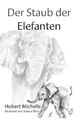 Der Staub der Elefanten Hubert Michelis Taschenbuch 189 S. Deutsch 2020 Nova MD