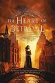 The Heart of Betrayal (Remnant Chronicles) - Pearson, Mary E.