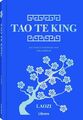 Tao Te King: Das Buch vom Sinn und Leben Laozi: