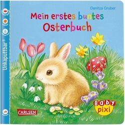 Baby Pixi (unkaputtbar) 63: Mein erstes buntes Osterbuch | Denitza Gruber | Buch