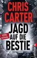 Jagd auf die Bestie | Chris Carter | Deutsch | Taschenbuch | 416 S. | 2019