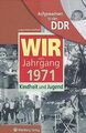 Aufgewachsen in der DDR - WIR vom Jahrgang 1971 - K... | Buch | Zustand sehr gut