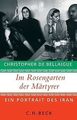 Im Rosengarten der Märtyrer: Ein Portrait des Iran ... | Buch | Zustand sehr gut